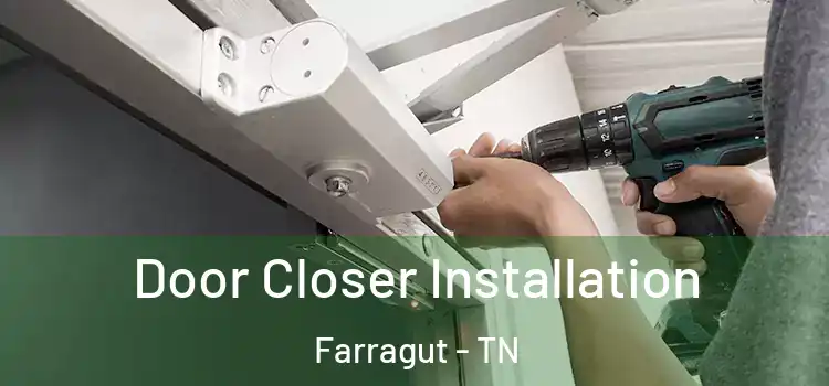  Door Closer Installation Farragut - TN