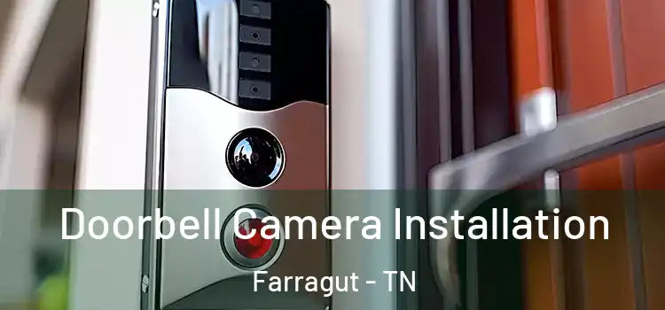  Doorbell Camera Installation Farragut - TN