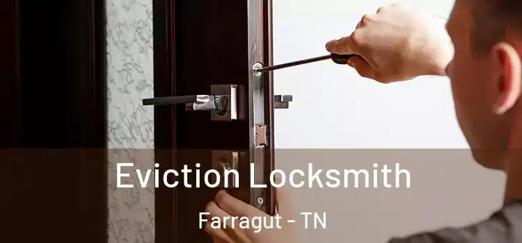  Eviction Locksmith Farragut - TN