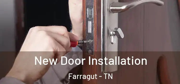 New Door Installation Farragut - TN
