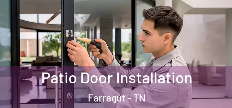 Patio Door Installation Farragut - TN